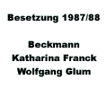 Besetzung 1987/88